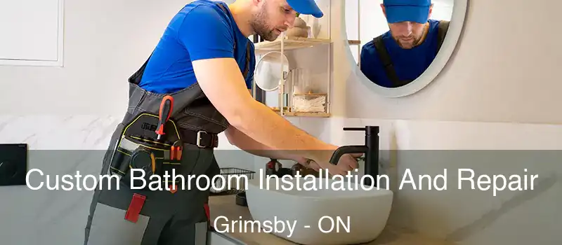  Custom Bathroom Installation And Repair Grimsby - ON