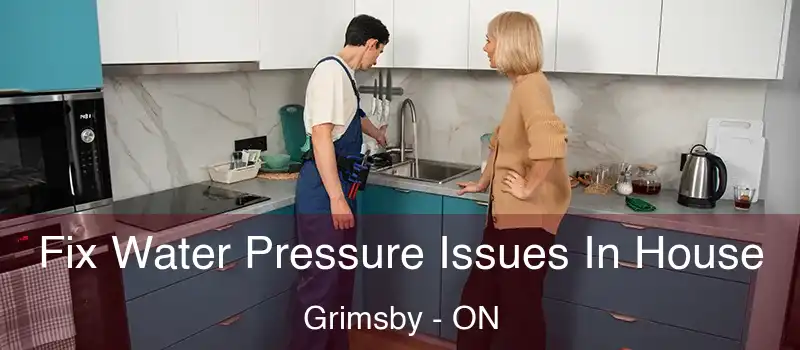  Fix Water Pressure Issues In House Grimsby - ON