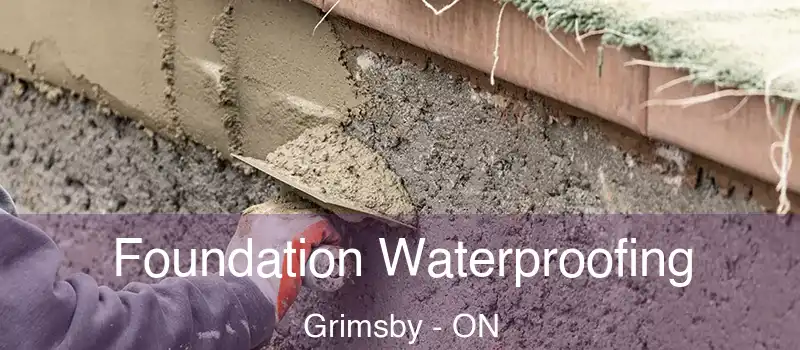  Foundation Waterproofing Grimsby - ON