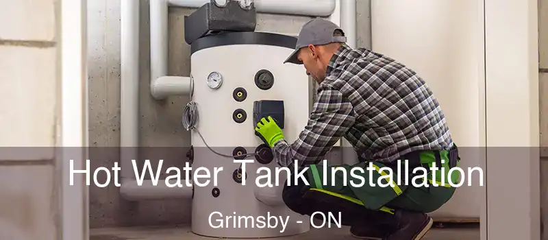  Hot Water Tank Installation Grimsby - ON