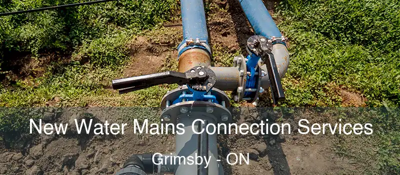  New Water Mains Connection Services Grimsby - ON