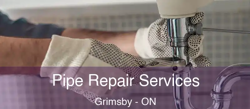  Pipe Repair Services Grimsby - ON