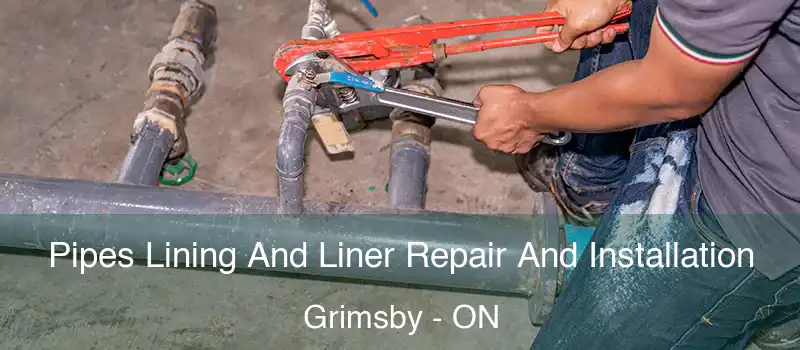  Pipes Lining And Liner Repair And Installation Grimsby - ON