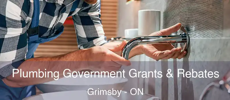 Plumbing Government Grants & Rebates Grimsby - ON