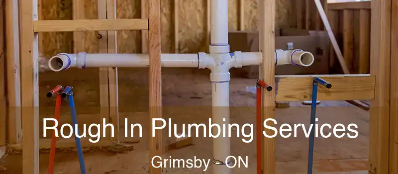  Rough In Plumbing Services Grimsby - ON